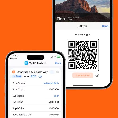 Two renderings of iPhones layered slightly above each other. The top iPhone is demonstrating QR Pop's Safari Extension and features a QR Code for the Zion National Park website. The lower iPhone is demonstrating QR Pop's Shortcuts app support and features a screenshot of the Shortcuts app editing a shortcut using QR Pop.